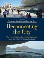 Reconnecting the City di Francesco Bandarin edito da Wiley-Blackwell