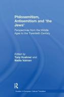 Philosemitism, Antisemitism and 'the Jews' di Tony Kushner edito da Taylor & Francis Ltd