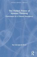 The Hidden Power Of Systems Thinking di Ray Ison, Ed Straw edito da Taylor & Francis Ltd