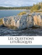 Les Questions Liturgiques di Anonymous edito da Nabu Press