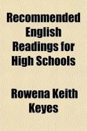 Recommended English Readings For High Sc di Rowena Keith Keyes edito da General Books