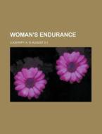 Woman's Endurance di A. D. Luckhoff edito da Rarebooksclub.com