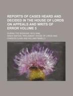 Reports Of Cases Heard And Decided In Th di Great Britain Parliament Lords edito da Rarebooksclub.com
