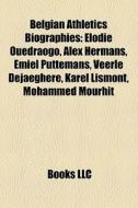 Belgian Athletics Biographies: Lodie Ou di Books Llc edito da Books LLC