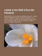 Ligne A Du Rer D' Le-de-france: Paris-ga di Livres Groupe edito da Books LLC, Wiki Series