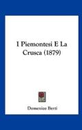 I Piemontesi E La Crusca (1879) di Domenico Berti edito da Kessinger Publishing