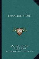 Expiation (1901) di Octave Thanet edito da Kessinger Publishing