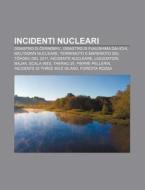 Incidenti Nucleari: Disastro Di Cernobyl di Fonte Wikipedia edito da Books LLC, Wiki Series
