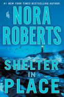 Shelter in Place di Nora Roberts edito da Macmillan USA