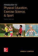 Introduction to Physical Education, Exercise Science, and Sport di Angela Lumpkin edito da McGraw-Hill Education