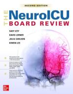 The Neuroicu Board Review, 2e di Saef Izzy edito da McGraw Hill LLC
