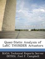 Quasi-static Analysis Of Larc Thunder Actuators di Joel F Campbell edito da Bibliogov