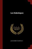 Les Diaboliques di Jules Barbey D'Aurevilly edito da CHIZINE PUBN