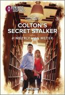 Colton's Secret Stalker di Kimberly Van Meter edito da HARLEQUIN SALES CORP