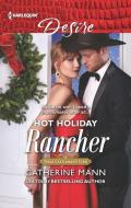 Hot Holiday Rancher di Catherine Mann edito da HARLEQUIN SALES CORP