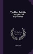 The Holy Spirit In Thought And Experience di T Mardy Rees edito da Palala Press