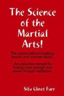The Science Of The Martial Arts di Clinet Furr edito da Lulu.com
