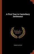 A First Year in Canterbury Settlement di Samuel Butler edito da CHIZINE PUBN