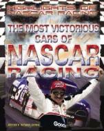 The Most Victorious Cars of NASCAR Racing di Jeffrey Spaulding edito da Rosen Central