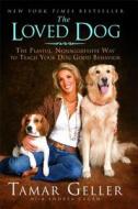 The Loved Dog di Tamar Geller edito da SIMON SPOTLIGHT ENTERTAINMENT