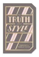 The Truth About Style: Quote Gift Book di Abrams Noterie edito da Abrams