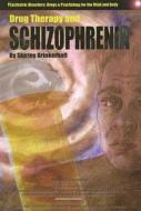 Drug Therapy and Schizophrenia di Shirley Brinkerhoff edito da Mason Crest Publishers