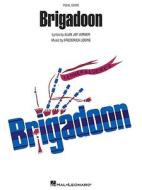 Brigadoon: Vocal Score edito da Hal Leonard Publishing Corporation