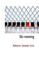 Ski-running di Katharine Symonds Furse edito da Bibliolife