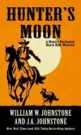 Hunter's Moon di William W. Johnstone, J. A. Johnstone edito da WHEELER PUB INC