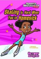Skating Is Hard When You're Homesick di Julie Gassman edito da STONE ARCH BOOKS