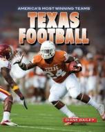 Texas Football di Diane Bailey edito da Rosen Classroom
