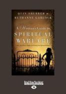 A Woman\'s Guide To Spiritual Warfare di Ruthanne Garlock, Quin Sherrer edito da Readhowyouwant.com Ltd