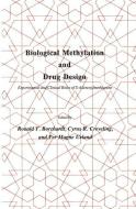 Biological Methylation and Drug Design di Ronald T. Borchardt, Cyrus R. Creveling, Per Magne Ueland edito da Humana Press