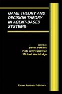 Game Theory and Decision Theory in Agent-Based Systems edito da Springer US