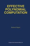Effective Polynomial Computation di Richard Zippel edito da Springer US