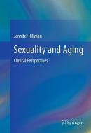Sexuality and Aging di Jennifer Hillman edito da Springer-Verlag GmbH