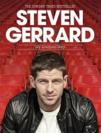 Steven Gerrard: My Liverpool Story di Steven Gerrard edito da HEADLINE BOOK PUB LTD