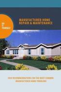 Manufactured Home Repair and Maintenance di MR Alan D. Procter edito da On Demand Publishing, LLC-Create Space