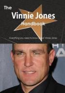 The Vinnie Jones Handbook - Everything You Need To Know About Vinnie Jones di Emily Smith edito da Tebbo