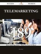 Telemarketing 189 Success Secrets - 189 Most Asked Questions on Telemarketing - What You Need to Know di Rita Hardy edito da Emereo Publishing