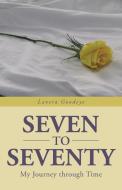 Seven to Seventy di Lavera Goodeye edito da iUniverse
