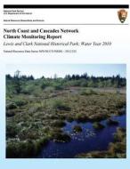 North Coast and Cascades Network Climate Monitoring Report: Lewis and Clark National Historical Park; Water Year 2010 di National Park Service edito da Createspace