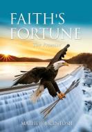 Faith's Fortune di Mathew McIntosh edito da XULON PR