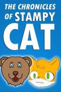 The Chronicles of Stampy Cat: An Unofficial Novel Based on Minecraft di Stampylongnose Fan Club edito da Createspace