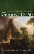 Genesis 12-50 di James Chukwuma Okoye edito da Cascade Books