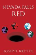 Nevada Falls Red: The Dark Horses Series Volume 2 di Joseph Brytte edito da XULON PR