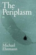 The Periplasm di Michael Ehrmann edito da ASM Press
