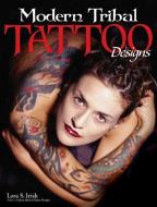 Modern Tribal Tattoo Designs di Lora S. Irish edito da Fox Chapel Publishing