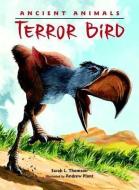 Terror Bird di Sarah L. Thomson edito da CHARLESBRIDGE PUB