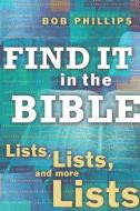 Find It in the Bible di Bob Phillips edito da Howard Books